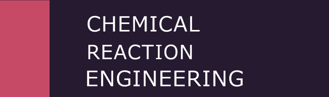 Course Image Chemical Reaction Engineering   - Spring25 spring26
